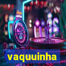 vaquuinha