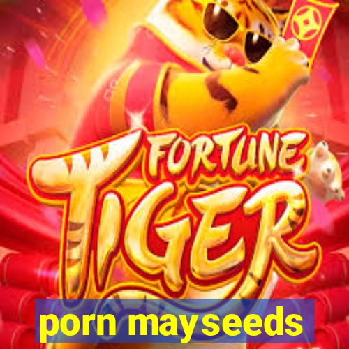 porn mayseeds