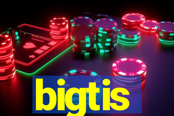 bigtis