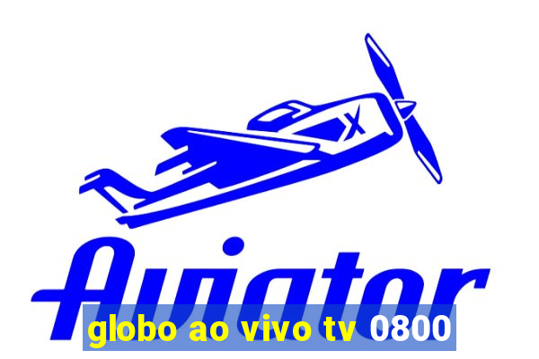 globo ao vivo tv 0800