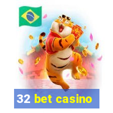 32 bet casino