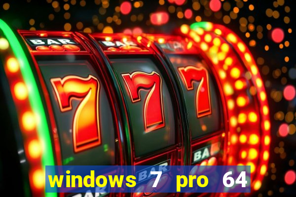 windows 7 pro 64 bits iso