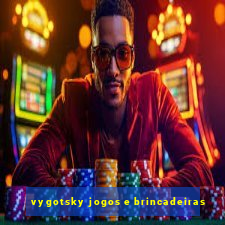 vygotsky jogos e brincadeiras