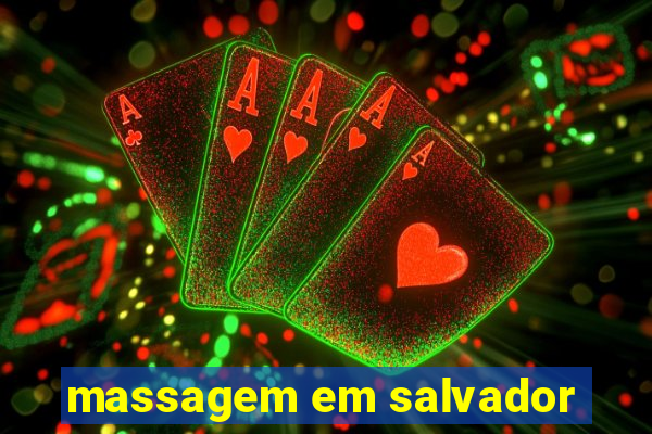 massagem em salvador