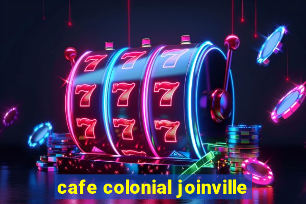 cafe colonial joinville