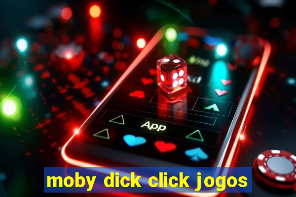 moby dick click jogos