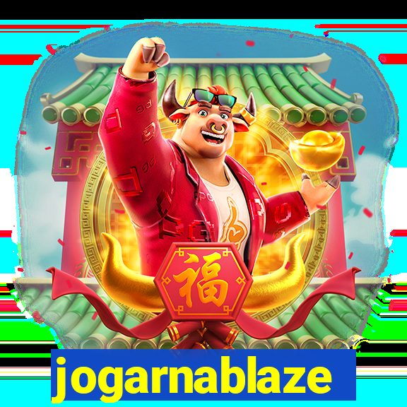 jogarnablaze