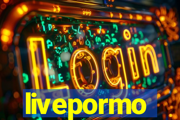 livepormo