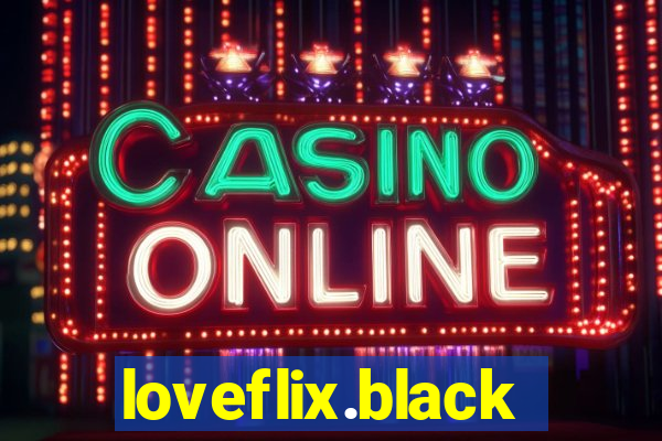 loveflix.black