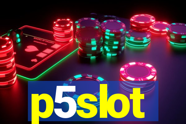 p5slot