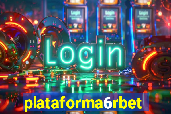 plataforma6rbet