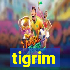 tigrim