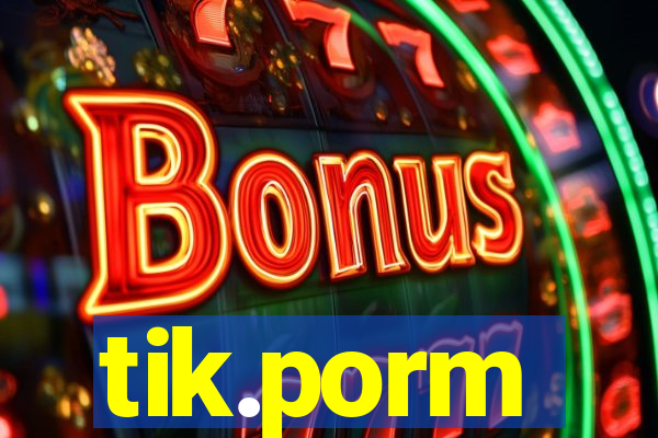 tik.porm