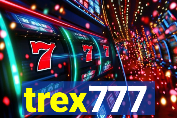 trex777