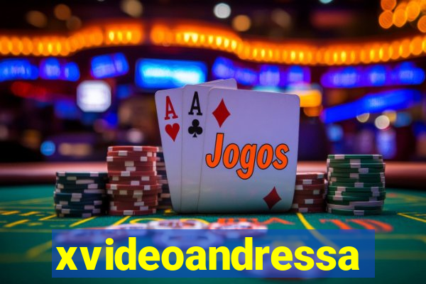 xvideoandressa