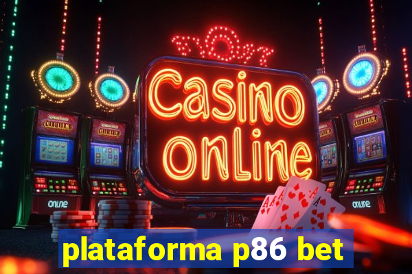 plataforma p86 bet