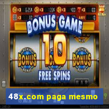 48x.com paga mesmo