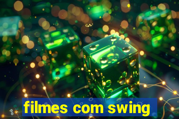 filmes com swing