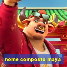 nome composto maya