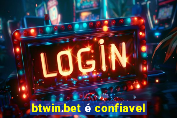 btwin.bet é confiavel