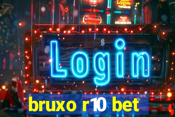 bruxo r10 bet