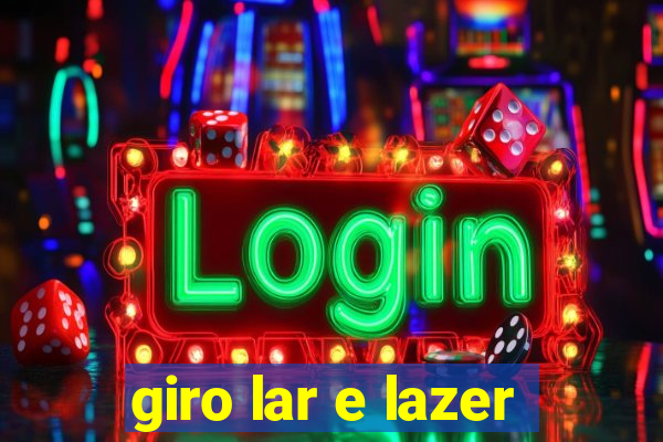 giro lar e lazer