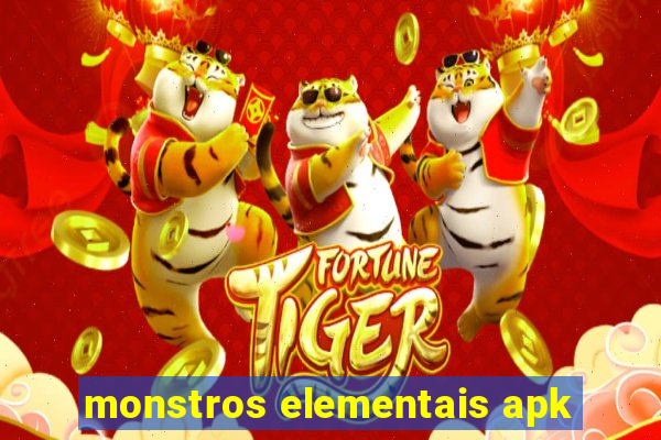 monstros elementais apk