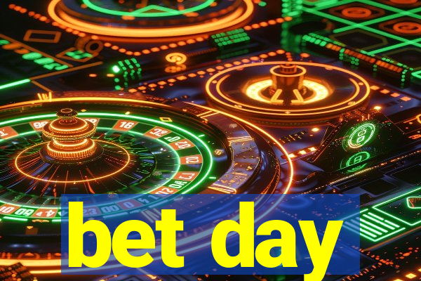 bet day