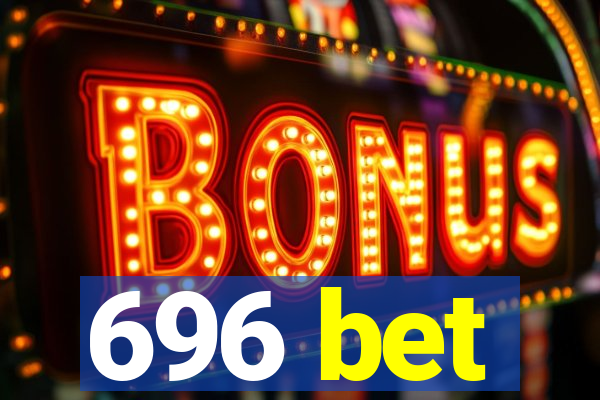 696 bet