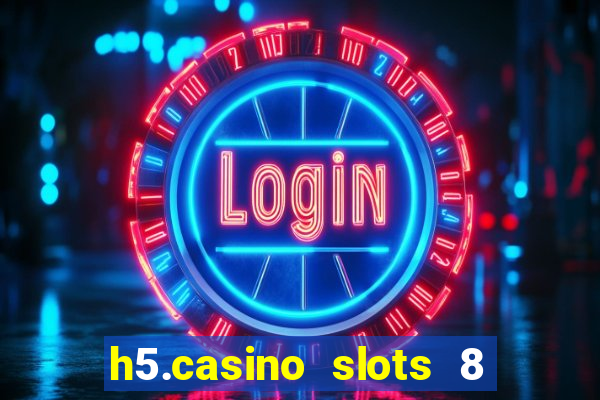 h5.casino slots 8 paga mesmo