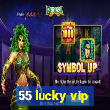 55 lucky vip