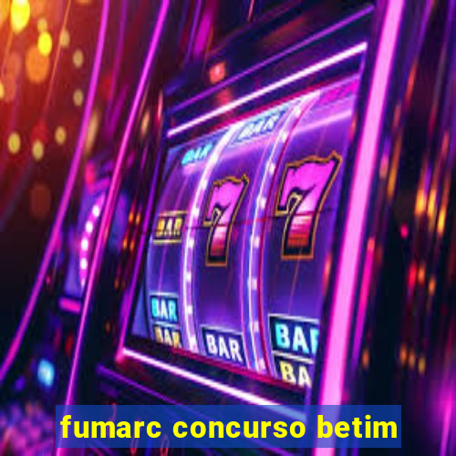 fumarc concurso betim