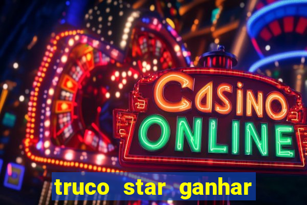 truco star ganhar dinheiro pix