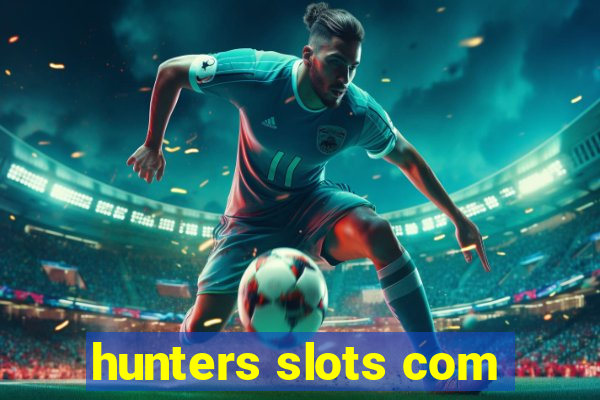 hunters slots com