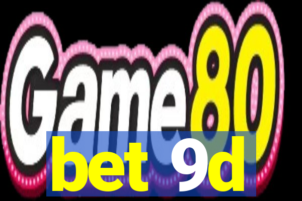 bet 9d