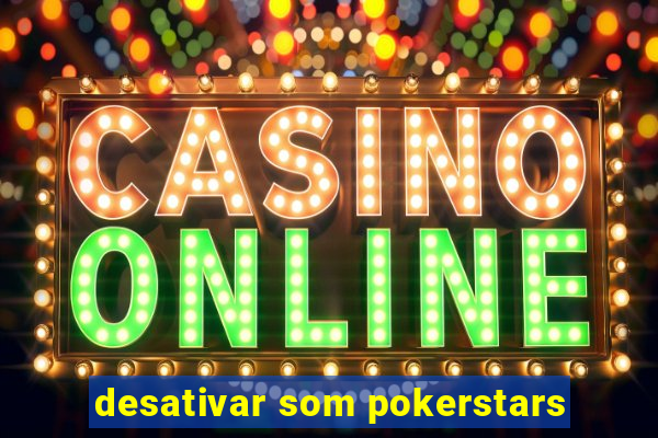 desativar som pokerstars