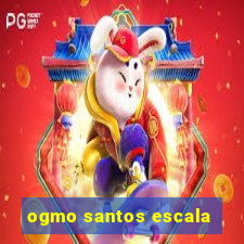 ogmo santos escala