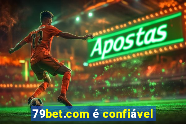 79bet.com é confiável