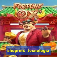 shoprms tecnologia e serviços ltda jogos