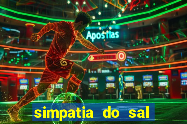 simpatia do sal grosso para afastar rival