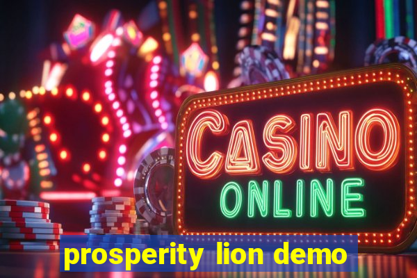 prosperity lion demo