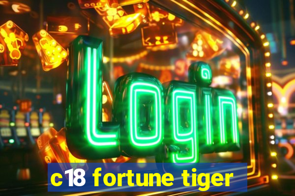 c18 fortune tiger