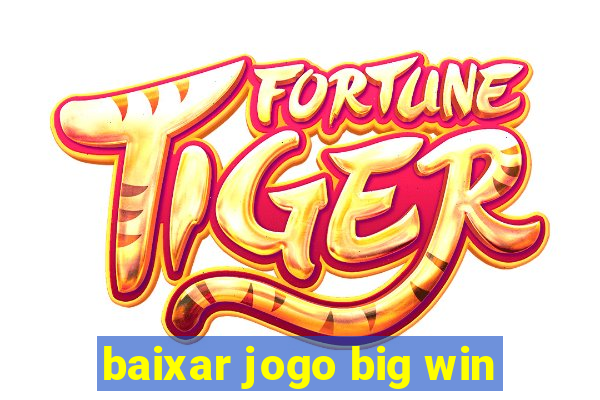 baixar jogo big win