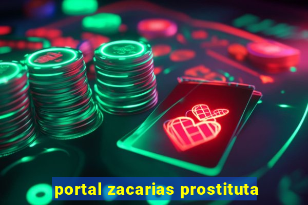 portal zacarias prostituta