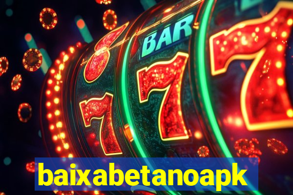 baixabetanoapk