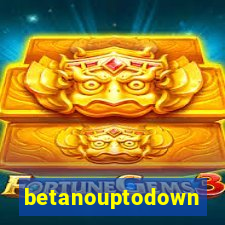 betanouptodown