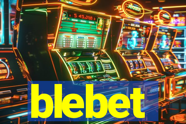 blebet