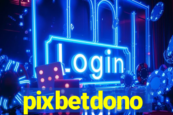 pixbetdono