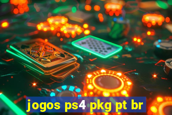 jogos ps4 pkg pt br