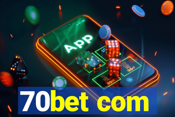 70bet com